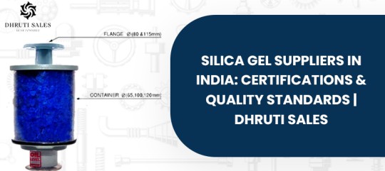 Silica Gel Suppliers in India: Certifications & Quality Standards | Dhruti Sales
