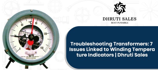 Troubleshooting Transformers: 7 Issues Linked to Winding Temperature Indicators | Dhruti Sales